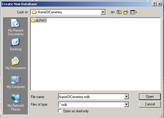 Type in NameOfCemetery.mdb and click on OPEN